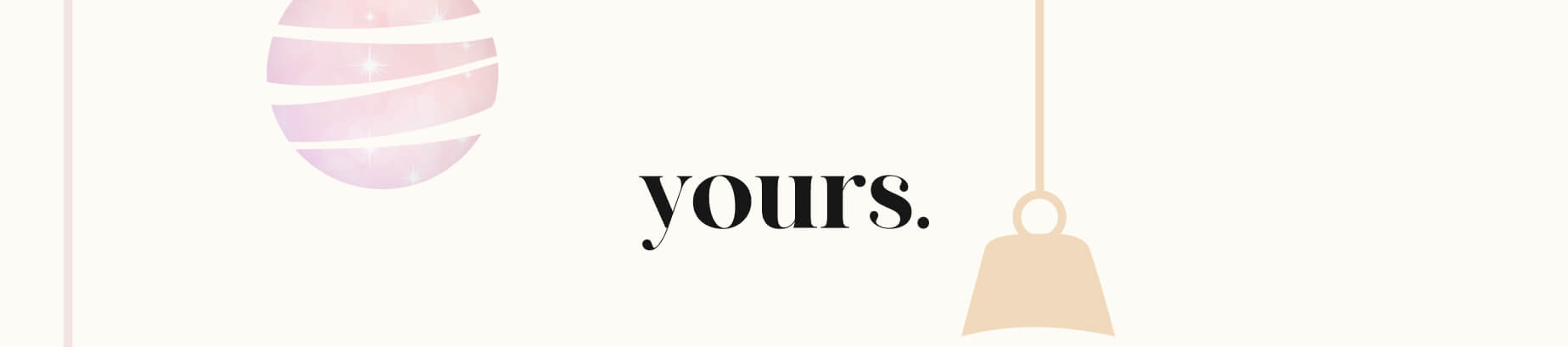 yours.